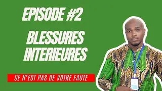 Pourquoi nous répétons certains SCHEMAS Episode 2 Blessures Intérieures