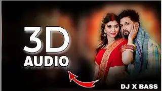 Sadiya Sarkawa Raja Ji 3D Song | Neelkamal Singh | New Latest Bhojpuri Song | Bhojpuri 3D Song HQ
