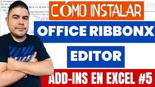 ⚙️ Cómo instalar Office RibbonX Editor y Crear tu Primer Pestaña - Add-ins en Excel #5