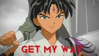Bankotsu AMV - Get My Way