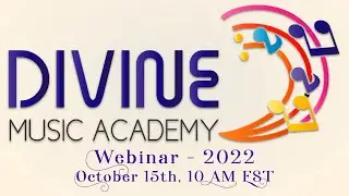 Divine Music Academy Webinar - 2022