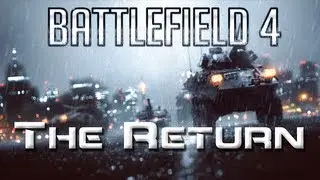 THE RETURN | Battlefield 4 Beta Gameplay