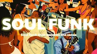 Soul Funk Playlist 🔥 | The Soul You&rsquo;ve Been Looking For
