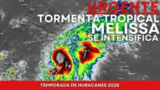🔴URGENTE🔴TORMENTA TROPICAL MELISSA SE INTENSIFICA CON CAMBIOS EN LA TRAYECTORIA SOBRE EL CARIBE