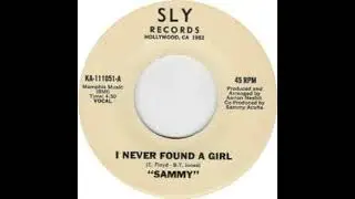 Sammy  Accna   I Never Found A Girl