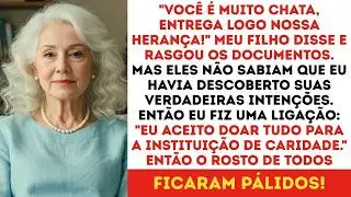 'Você é muito chata, entrega logo nossa herança' disse meu filho, então eu fiz uma ligação