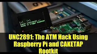 UNC2891: The ATM Hack Using Raspberry Pi and CAKETAP Rootkit