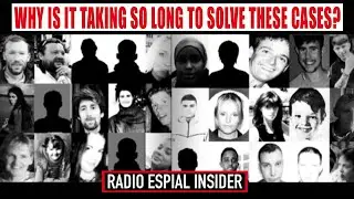 WHY IS IT TAKING SO LONG TO SOLVE THESE CASES? - Radio Espial Insider