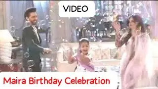 YRKKH : Abhira Armaan Celebrate Maira Birthday 🎂 | Abhira Armaan Surprise For Maira Birthday | Twist