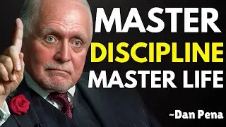 Discipline Is POWER &ndash; Master Your Mind, OWN Your Day | Dan Pena | Best Motivational Speech