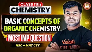 Basic Concept of Organic Chemistry Class 11 Most Important Questions | HSC + MHT-CET | By Om Sir