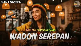 WADON SEREPAN - DIANA SASTRA {Tarling Reggae Cover} Viral TikTok 2025