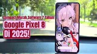 Google Pixel 8 Review Di 2025! | Flagship Compact 6 Jutaan! iPhone 13/15 Minggir Dulu!