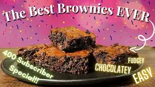 I Can't Believe We Hit 400 Subscribers! The ULTIMATE Brownie Recipe & BIG Announcements at the end!!