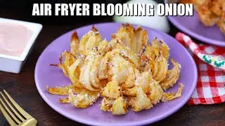 Air Fryer Blooming Onion - Sweet and Savory Meals