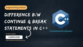 Part 13 - Difference between Break & Continue Statements in C++ |Urdu / Hindi |