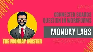 How to use connected board data on a monday.com Workforms