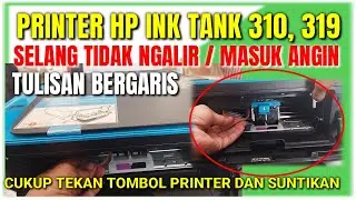 Cara mengatasi printer hp ink tank tulisan bergaris dan menaikkan selang infus yang masuk angin
