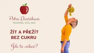 Žít a přežít bez cukru... Je to vůbec možné? A je to vůbec nutné?