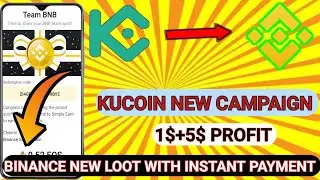 ⚡ Binance New Loot With Instant Payment | Kucoin New Loot With Instant Payment | Kucoin New Campaign