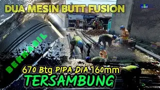 METODE 2 MESIN BUTT FUSION 670 Btg PIPA Dia.160mm TERSAMBUNG || Kecepatan Operator pipa
