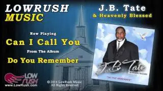 J.B. Tate & Heavenly Blessed - Can I Call You