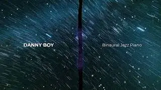 Danny Boy - Binaural Jazz Piano