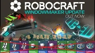 Robocraft. Windowmaker Update