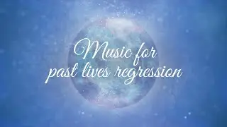 Past Lives - Remember Me | Music for past lives regression