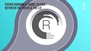 VOCAL TRANCE: Patrik Humann & Isabel Oliver - Between The Truth & The Lie (RNM) + LYRICS