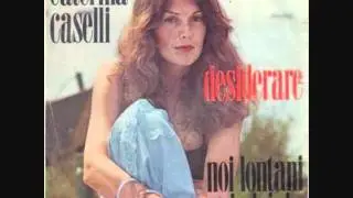 CATERINA CASELLI - Desiderare (1974)