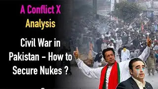 #Analysis : Civil War in Pakistan - How to Secure Nukes ?