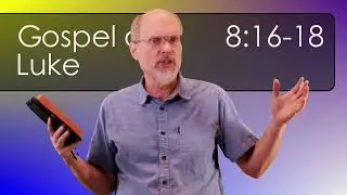 Luke 8:16-18 Set on a Lampstand