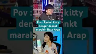 Reaksi Kitty denger Deankt marah ke Reza Arap #rezaarap #deankt