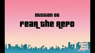 Grand Theft Auto: Vice City Stories - Mission 06 - Fear The Repo