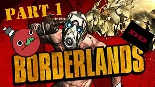 Let's Play - Borderlands - Part 1 (Ain't No Rest)