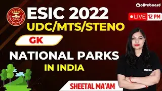 ESIC UDC/MTS/Steno 2022 | General Awareness | National Parks in India | By Sheetal Ma'am