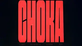 CHOKA - Dj Maff x Hector Nazza, Jossimar, Rayo (Visualizer)