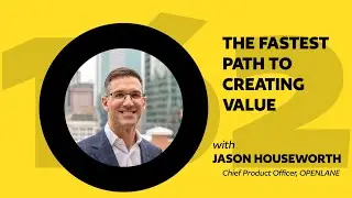 162: The Fastest Path to Creating Value ft. Jason Houseworth