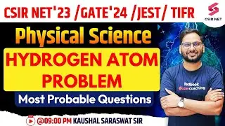 CSIR NET Dec 2023 | GATE 2024 | Physical Science | Quantum Mechanics | Hydrogen Atom | Kaushal Sir