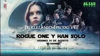PELICULEANDO Ep. #08: ROGUE ONE Y HAN SOLO