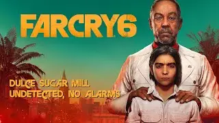 Far Cry 6 - Dulce Sugar Mill (Undetected, No Alarms)