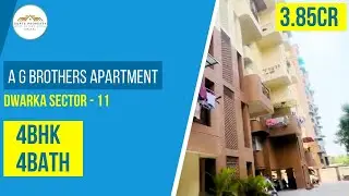 AG BROTHERS APARTMENT DWARKA SECTOR - 11|SPACIOUS FLAT |4BHK+4BATH Flat ForSaleInDwarka |BESTFLAT|