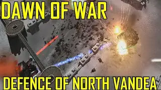 Dawn of War Ultimate Apocalypse - Defence of North Vandea