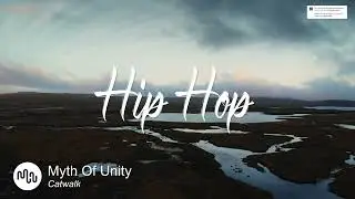 Best Search Hip Hop Music for Video [ Myth Of Unity - Catwalk ]