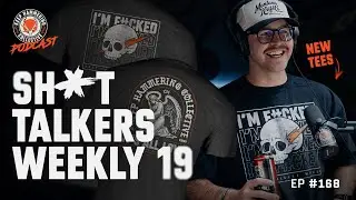 Sh*t Talkers Weekly 19 | Keep Hammering Collective | Episode 169