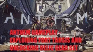 Anthem - Exploring Fort Tarsis and Unlocking Relic Gear Set