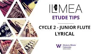 ILMEA Cycle 2 NEW Junior Flute Lyrical Etude w/ Prof. Julianna Eidle