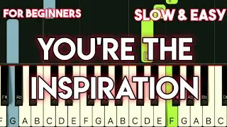 CHICAGO - YOU'RE THE INSPIRATION | SLOW & EASY PIANO TUTORIAL