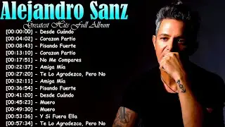 Best of Alejandro Sanz | Timeless Spanish & Latin Pop Hits 2026
